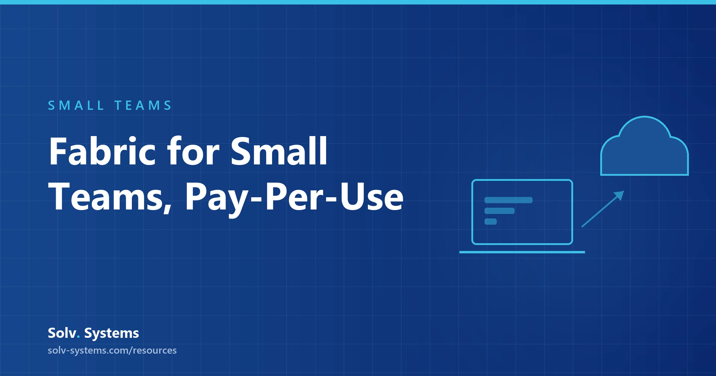Navy Solv Systems title card reading 'Fabric for Small Teams, Pay-Per-Use' with a laptop and cloud motif.